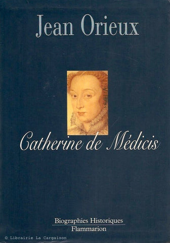 MEDICIS, CATHERINE DE. Catherine de Médicis ou La reine noire