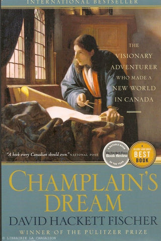 FISCHER, DAVID HACKETT. Champlain's Dream. A visionary adventurer who made a new world in Canada.