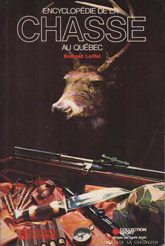 LEIFFET, BERNARD. Encyclopédie de la chasse au Québec