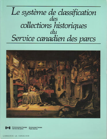COLLECTIF. Le système de classification des collections historiques du Service canadien des parcs