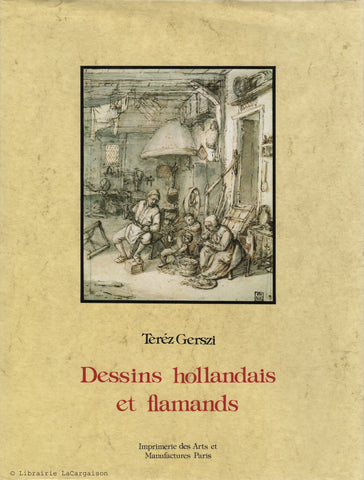 GERSZI, TEREZ. Dessins hollandais et flamands des XVIe (16e) et XVIIe (17e) siècles