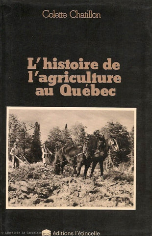 CHATILLON, COLETTE. L'histoire de l'agriculture au Québec