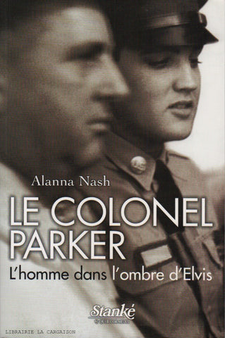 PARKER, THOMAS ANDREW. Colonel Parker (Le) : L'homme dans l'ombre d'Elvis