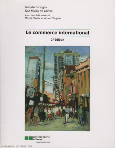 LIMOGES-MIVILLE-DE CHENE. Commerce international (Le) - 2e édition