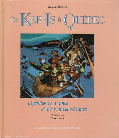 GRENIER, FERNAND. De Ker-Is à Québec : Légendes de France et de Nouvelle-France