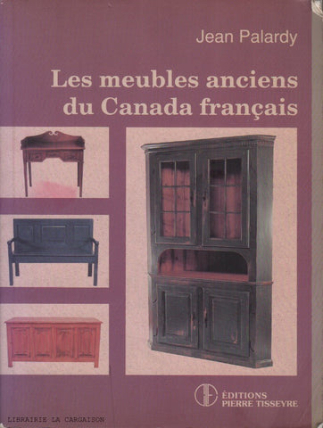 PALARDY, JEAN. Les meubles anciens du Canada français