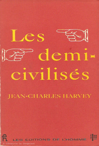HARVEY, JEAN-CHARLES. Les Demi-civilisés