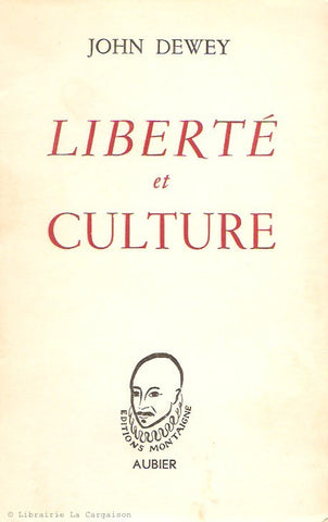 DEWEY, JOHN. Liberté et Culture