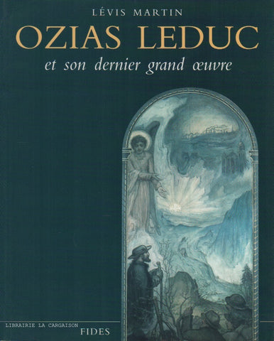 LEDUC, OZIAS. Ozias Leduc et son dernier grand oeuvre