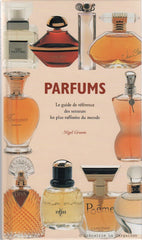GROOM, NIGEL. Parfums : Le guide de référence des senteurs les plus raffinées du monde