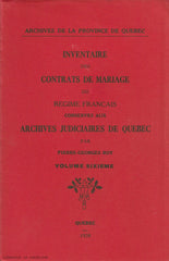 ROY, PIERRE-GEORGES. Inventaire des contrats de mariage du Régime français conservés aux Archives judiciaires de Québec - Volume 06