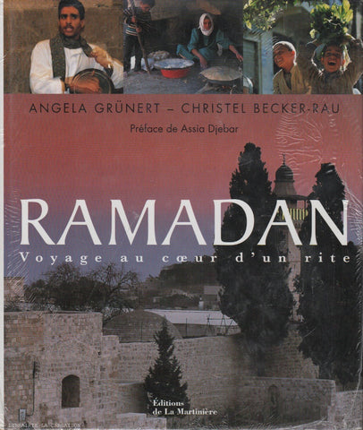 GRUNERT-BECKER-RAU. Ramadan : Voyage au coeur d'un rite