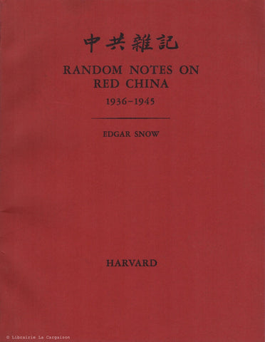 SNOW, EDGAR. Random Notes on Red China 1936-1945 (Harvard East Asian Monographs 5)