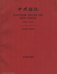SNOW, EDGAR. Random Notes on Red China 1936-1945 (Harvard East Asian Monographs 5)