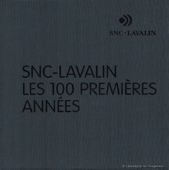 COLLECTIF. SNC-Lavalin : Les 100 premières années (Coffret : un volume sous étui)