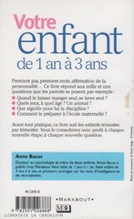 BACUS, ANNE. Votre enfant de 1 à 3 ans : Trimestre par trimestre, les deux années les plus importantes de sa vie