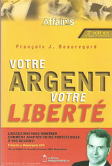 BEAUREGARD, FRANCOIS J. Votre argent, votre liberté