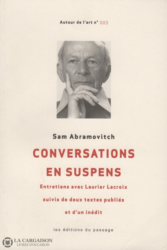 Abramovitch Sam. Conversations En Suspens: Entretiens Avec Laurier Lacroix Suivis De Deux Textes