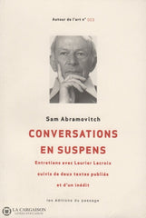 Abramovitch Sam. Conversations En Suspens:  Entretiens Avec Laurier Lacroix Suivis De Deux Textes