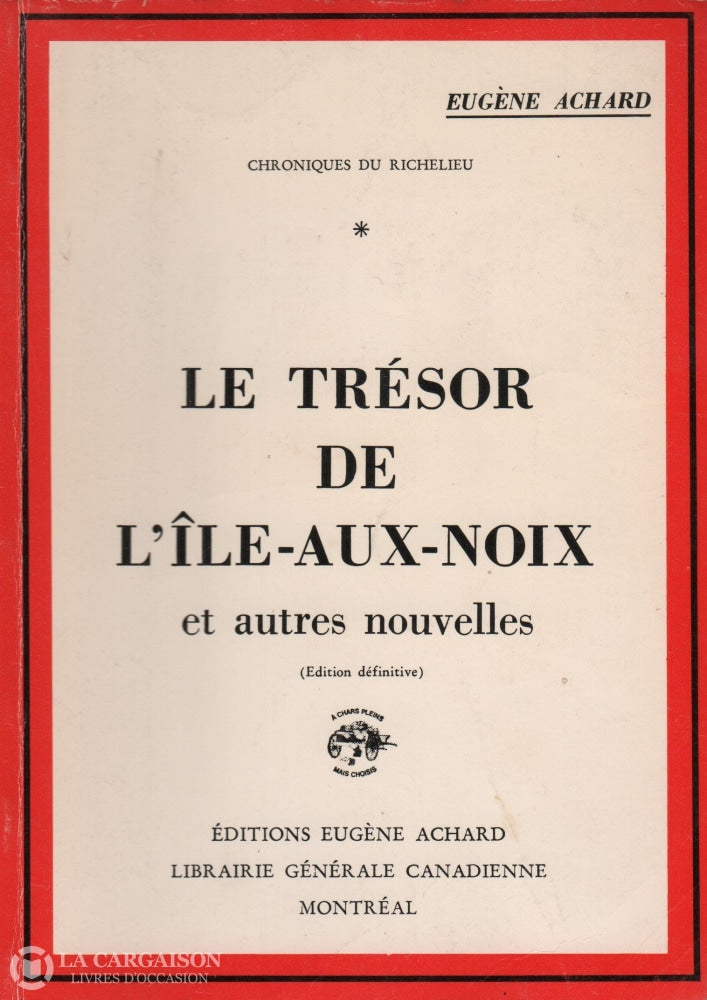 Achard Eugene. Chroniques Du Richelieu - Tome 01: Le Trésor De Lîle-Aux-Noix Et Autres Nouvelles