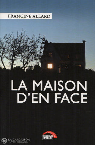 Allard Francine. Maison Den Face (La) Livre
