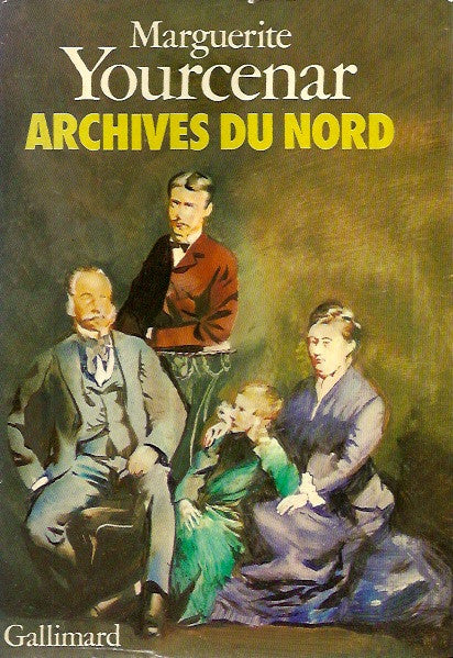 YOURCENAR, MARGUERITE. Archives du Nord.
