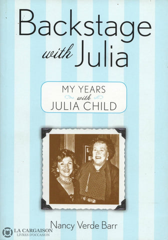 Barr Nancy Verde. Backstage With Julia:  My Years Child Livre