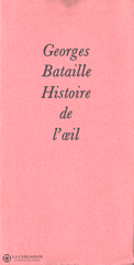 Bataille Georges. Histoire De Loeil Livre