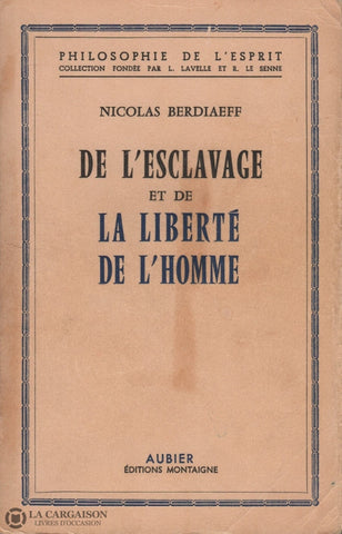 Berdiaev Nicolas. De Lesclavage Et De La Liberté Lhomme Livre