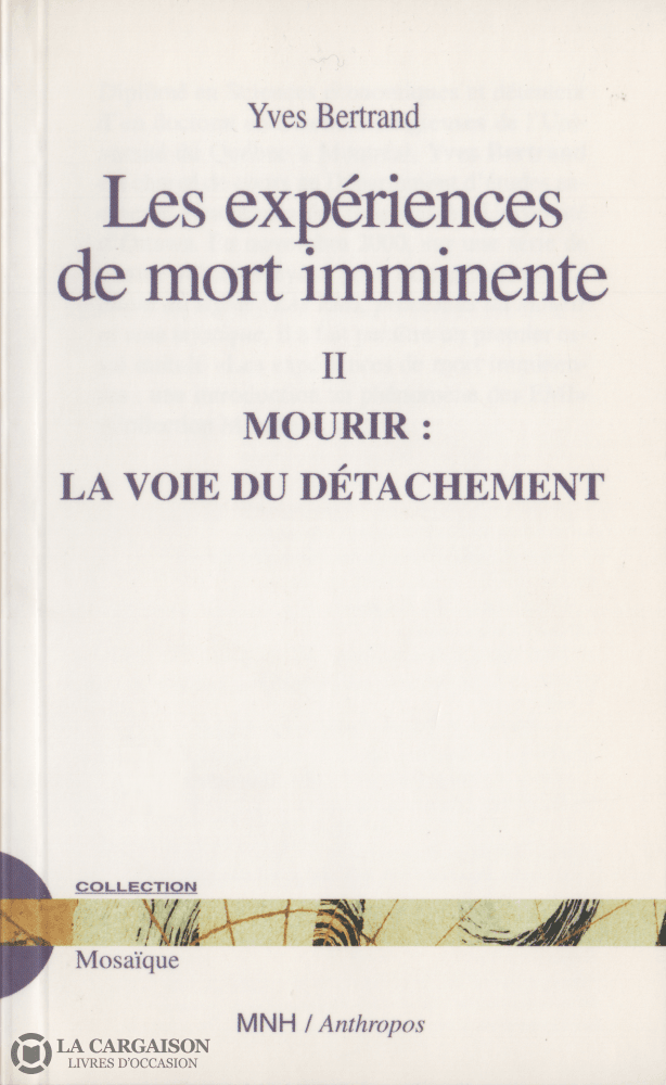 Bertrand Yves. Expériences De Mort Imminente (Les) - Tome Ii: Mourir La Voie Du Détachement Livre