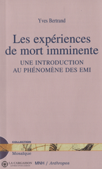 Bertrand Yves. Expériences De Mort Imminente (Les): Une Introduction Au Phénomène Des Emi - Tome I