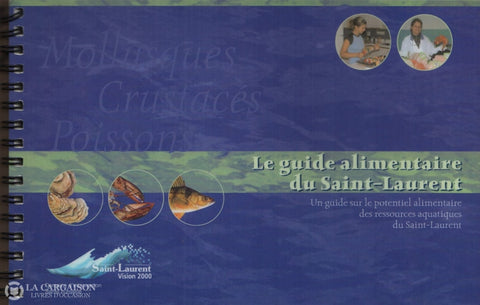Blanchet-Dewailly. Guide Alimentaire Du Saint-Laurent (Le):  Un Guide Sur Le Potentiel Des