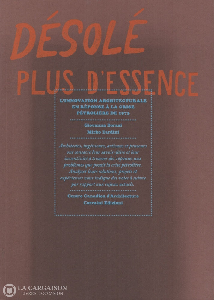 Borasi-Zardini. Désolé Plus Dessence:  Linnovation Architecturale En Réponse À La Crise Pétrolière