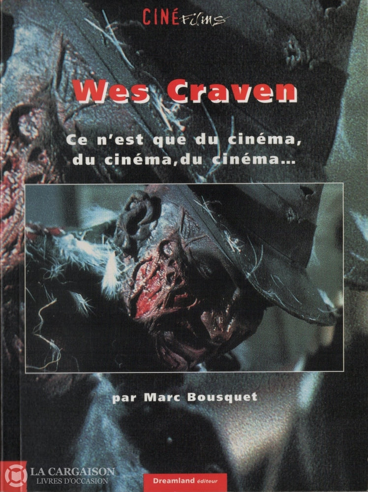 Bousquet Marc. Wes Craven: Ce Nest Que Du Cinéma ... Livre