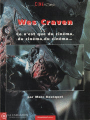 Bousquet Marc. Wes Craven: Ce Nest Que Du Cinéma ... Livre