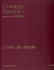 BARGUE-GEROME. Charles Bargue et Jean-Léon Gérôme. Cours de dessin.