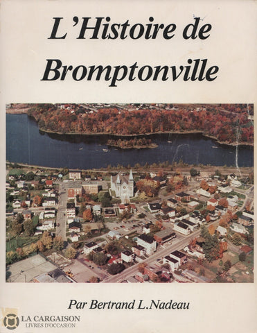 Bromptonville. Histoire De Bromptonville (L) Livre