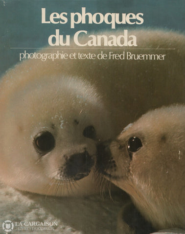 Bruemmer Fred. Phoques Du Canada (Les) Livre