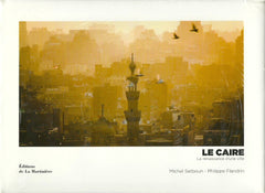 SETBOUN, MICHEL. Le Caire. La renaissance d'une ville.
