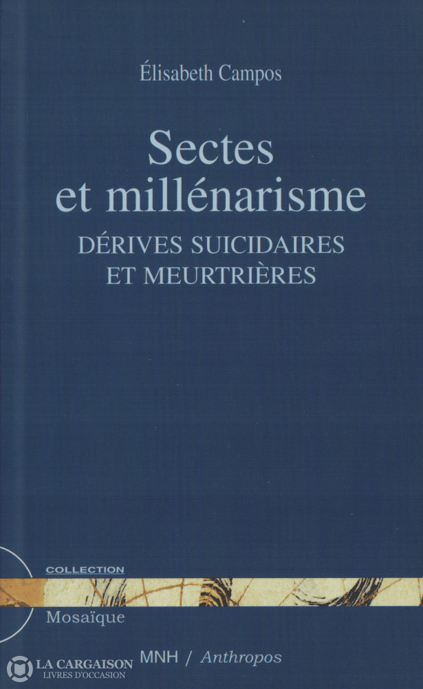 Campos Elisabeth. Sectes Et Millénarisme: Dérives Suicidaires Meurtrières Livre