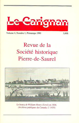 CARIGNAN (LE). Revue de la Société historique Pierre-de-Saurel. Volume 4, Numéro 1, Printemps 1990.