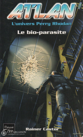 Castor Rainer. Atlan (Lunivers Perry Rhodan) - Tome 06:  Le Bio-Parasite Livre
