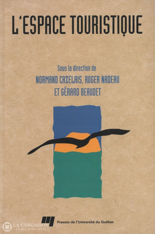 Cazelais- Nadeau- Beaudet. Espace Touristique (L) Livre