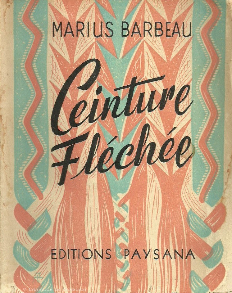 BARBEAU, MARIUS. Ceinture Fléchée