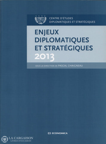Chaigneau Pascal. Enjeux Diplomatiques Et Stratégiques 2013 Livre