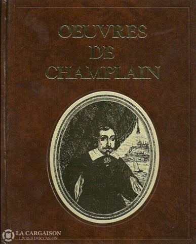Champlain Samuel De. Oeuvres De Champlain (Complet En 3 Volumes) Doccasion - Bon Livre