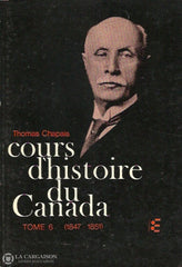 Chapais Thomas. Cours Dhistoire Du Canada. Tomes 1 À 8. Livre