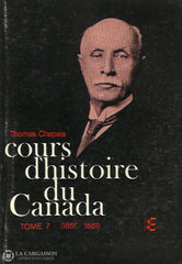 Chapais Thomas. Cours Dhistoire Du Canada. Tomes 1 À 8. Livre