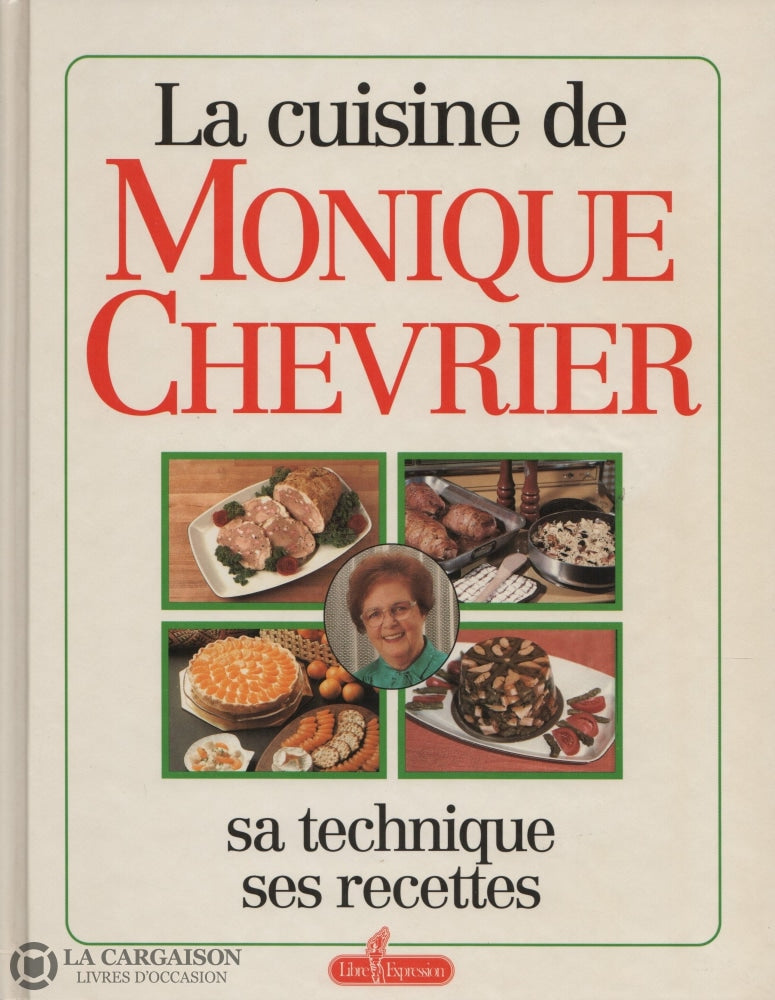 Chevrier Monique. Cuisine De Monique Chevrier (La):  Sa Technique Ses Recettes Livre