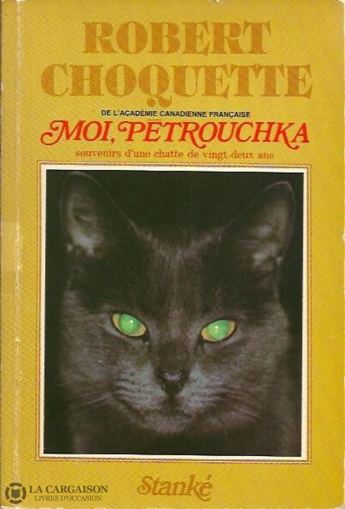 Choquette Robert. Moi Pétrouchka: Souvenirs Dune Chatte De Vingt-Deux Ans Livre